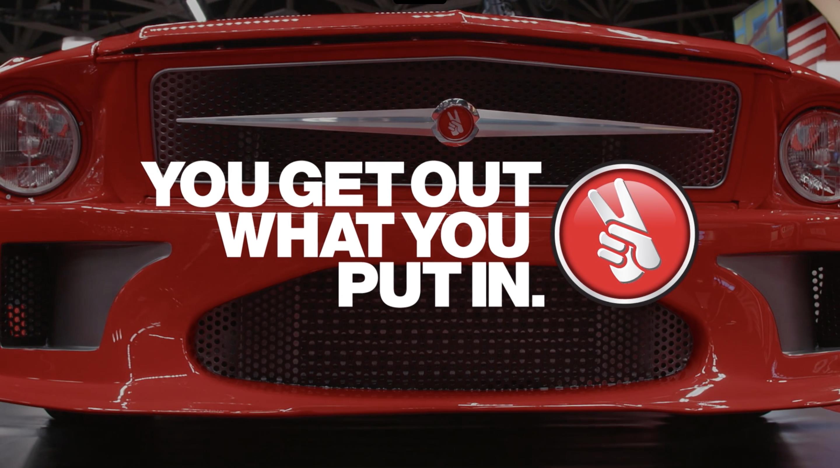 You Get Out What You Put In Campaign